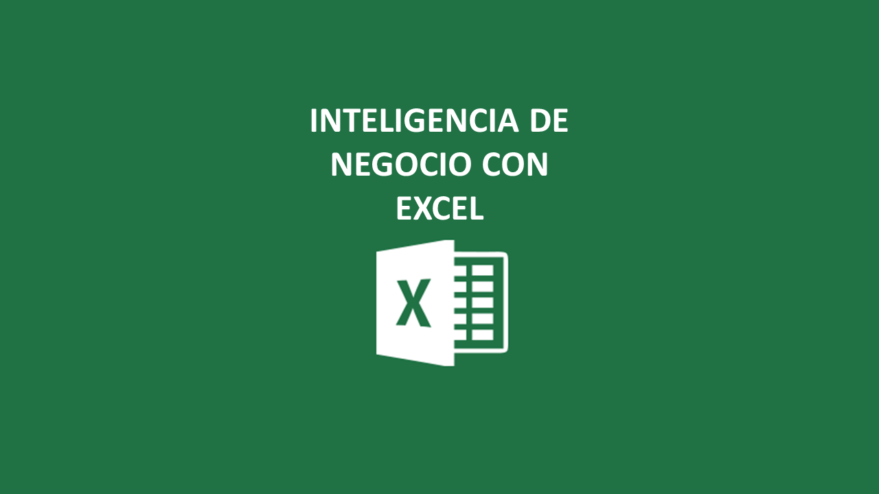 INTELIGENCIA DE NEGOCIO CON EXCEL